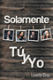 Solamente Tu y Yo by Lynette Cruz - Paperback
