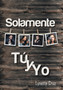 Solamente Tu y Yo by Lynette Cruz - Hardback
