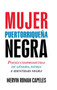 Mujer puertorriquena negra : Poesia comprometida de genero, patria e identidad negra by Mervin Roman Capeles - Hardback