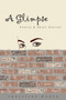 A Glimpse : Poetry & Short Stories by Christine Weber - Paperback