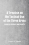 A Treatise on the Tactical Use of the Three Arms : Infantry, Artillery, and Cavalry by Francis J Lippitt - Paperback