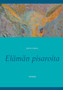 Elaman pisaroita : runoja by Justin Larma - Paperback