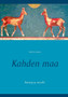 Kahden maa : Runoja ja novelli by Justin Larma - Paperback