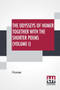 The Odysseys Of Homer Together With The Shorter Poems (Volume I) : Translated According To The Greek By George Chapman by Homer - Paperback