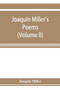 Joaquin Miller's poems (Volume II) by Joaquin Miller - Paperback