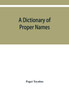 A dictionary of proper names and notable matters in the works of Dante by Paget Toynbee - Paperback