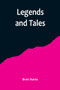 Legends and Tales by Bret Harte - Paperback