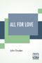 All For Love : Or The World Well Lost by John Dryden - Paperback