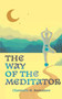 The Way of the Meditator by Chantelle Ramshaw - Paperback