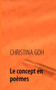 Le concept en poemes by Christina Goh - Paperback