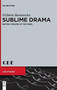 Sublime Drama : British Theatre of the 1990s by Elzbieta Iwona Baraniecka - Hardback