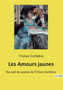 Les Amours jaunes : Recueil de poesie de Tristan Corbiere by Tristan Corbiere - Paperback