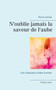 N'oublie jamais la saveur de l'aube : Une Amazone contre la mort by Parme Ceriset - Paperback
