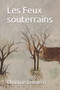 Les Feux souterrains by Christian Lemarcis - Paperback