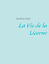 La Vie de la Licorne by Sandrine Adso - Paperback