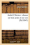 Andre Chenier: Drame En Trois Actes Et En Vers by Julien Dailliere - Paperback