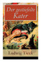 Der gestiefelte Kater : Ein Komoedie in drei Akten nach dem gleichnamigen Marchen by Ludwig Tieck - Paperback