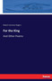 For the King : And Other Poems by Robert Cameron Rogers - Paperback