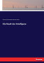Die Stadt der Intelligenz by Eduard Schmidt-Weissenfels - Paperback