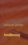 Annaherung by Andreas M Schneider - Paperback