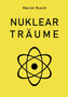 Nukleartraume by Marcel Rusch - Paperback