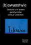 (b)ewustwie : Gedichte und andere ganz furchtbar schlaue Gedanken by Alexander Wiechert - Paperback (b)ewustwie : Gedichte und andere ganz furchtbar schlaue Gedanken by Alexander Wiechert - Paperback