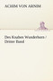 Des Knaben Wunderhorn / Dritter Band by Achim Von Arnim - Paperback