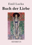 Buch der Liebe by Emil Lucka - Paperback