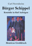 Burger Schippel (Grossdruck) : Komoedie in funf Aufzugen by Carl Sternheim - Paperback