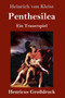Penthesilea (Grossdruck) : Ein Trauerspiel by Heinrich Von Kleist - Hardback