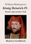 Koenig Heinrich IV. (Grossdruck) : Erster und zweiter Teil by William Shakespeare - Paperback
