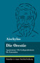 Die Orestie : Agamemnon / Die Grabspenderinnen / Die Eumeniden (Band 154, Klassiker in neuer Rechtschreibung) by Aischylos - Hardback