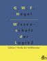 Die Wissenschaft der Logik : Teil 2 - Die subjektive Logik oder Lehre vom Begriff by G W F Hegel - Paperback