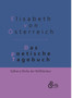 Das poetische Tagebuch : Gebundene Ausgabe by Elisabeth Von OEsterreich - Hardback