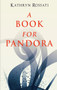 A Book For Pandora by Kathryn Rossati - Hardback