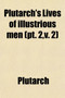Plutarch's Lives of Illustrious Men (2, V. 2) by Plutarch - Paperback