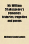 Mr. William Shakespeare's Comedies, Histories, Tragedies & Poems (Volume 1) by William Shakespeare - Paperback