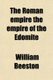 The Roman Empire the Empire of the Edomite by William Beeston - Paperback