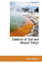 Children of God and Winged Things by Anne Moore - Hardback