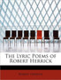 The Lyric Poems of Robert Herrick by Robert Herrick - Hardback