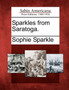 Sparkles from Saratoga. by Sophie Sparkle - Paperback
