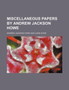 Miscellaneous Papers by Andrew Jackson Howe by Andrew Jackson Howe - Paperback