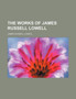 The Works of James Russell Lowell (Volume 4) by James Russell Lowell - Paperback
