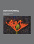 Beau Brummel; A Play in Four Acts by Clyde Fitch - Paperback
