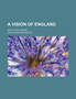 A Vision of England; And Other Poems by John Rickards Mozley - Paperback