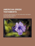 American Greek Testaments; A Critical Bibliography of the Greek New Testament as Published in America by Isaac Hollister Hall - Paperback