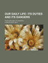Our Daily Life; Its Duties and Its Dangers. Its Duties and Its Dangers by Charles Dent Bell - Paperback