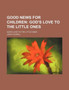 Good News for Children; God's Love to the Little Ones. God's Love to the Little Ones by John Colwell - Paperback