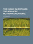 The Human Inheritance, the New Hope, Motherhood [Poems]. by William Sharp - Paperback