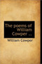The Poems of William Cowper .. by William Cowper - Hardback